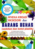 Aneka Kreasi Aksesori dari Barang Bekas (sedotan dan botol plastik)