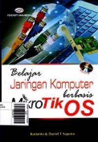 Belajar Jaringan Komputer Berbasis Mikrotik OS