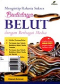 Mengintip Rahasia Sukses Budidaya Belut dengan Berbagai Media