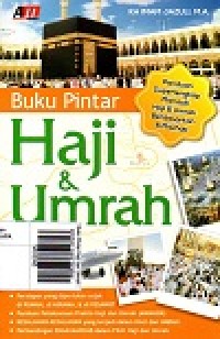 Buku Pintar Haji dan Umrah : panduan super lengkap manasik haji dan umrah berdasarkan 6 mazdhab