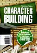 Character Building: Optimalisasi Peran Pendidikan dalam Pengembangan Ilmu & Pembentukan Karakter Bangsa