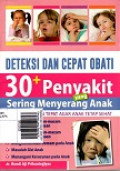 Deteksi dan Cepat obati 30+ Penyakit yang Sering Menyerang Anak : Tangani dengan Tepat Agar Anak Tetap Sehat