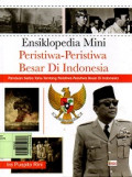 Ensiklopedi Mini Peristiwa-Peristiwa Besar Indonesia: Panduan Serba Tahu Tentang Peristiwa-Peristiwa Besar Indonesia