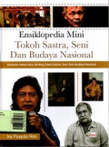 Ensiklopedia Mini Tokoh Sastra, Seni dan Budaya Nasional : Panduan serba tahu tentang tokoh sastra, seni dan budaya nasional