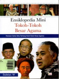 Ensiklopedia Mini Tokoh-Tokoh Besar Agama : Panduan Serba Tahu Tentang Tokoh-Tokoh Besar Agama