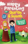 Happy Parenting with Al-Qur'an dan Sunah: Mendampingi Anak Menuju Aqil Baligh (8-14 tahun)