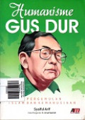 Humanisme Gus Dur: Pergumulan Islam dan Kemanusiaan