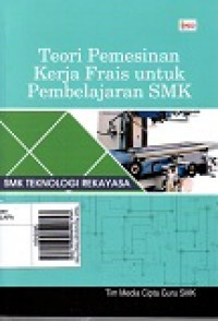 Teori Pemesinan Kerja Frais untuk Pembelajaran SMK