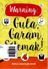 Warning: Gula, Garam & Lemak!