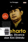 Soeharto Dipuja, Dicerca dan Kini Dirindu