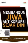 Membangun Jiwa Antikorupsi Sejak Dini