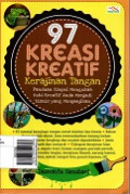 97 Kreasi Kreatif Kerajinan Tangan: Panduan Simpel Mengubah Hobi Kreatif Anda Menjadi Bisnis yang  Menjanjikan