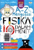 A-Z  Menguasai Fisika dalam 10 Menit