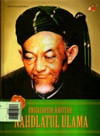 Ensiklopedi Khittah Nahdlatul Ulama Jilid 1