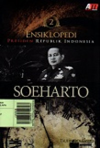 Ensiklopedi Presiden Republik Indonesia : SOEHARTO