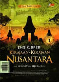 Ensiklopedi Kerajaan-Kerajaan Nusantara: Hikayat dan Sejarah Jilid 1