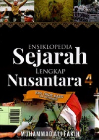 Ensiklopedia Sejarah Lengkap Nusantara 4 : Era ordebaru dan reformasi