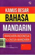 KAMUS BESAR BAHASA MANDARIN : Mandarin - indonesia, indonesia - mandarin