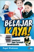 Belajar kaya! Cara Memotivasi Anak Anda Agar Terampil Berwirausaha