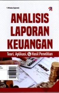 Analisis Laporan Keuangan: Teori, Aplikasi, & Hasil Penelitian