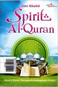 Spirit Al-Qur'an: Kunci-Kunci Menuju Kebahagiaan Sejati