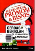 Seluk Beluk Promosi & Bisnis: Cerdas Beriklan untuk Usaha Kecil & Menengah