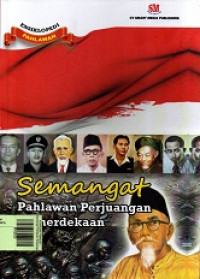 Ensiklopedi Pahlawan : Semangat Pahlawan Perjuangan Kemerdekaan