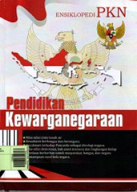 Ensiklopedi PKN : Pendidikan Kewarganegaraan