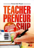 Teacher Preneur Ship: Gagasan & Upaya Menumbuh-Kembangkan Jiwa Kewirausahaan Guru