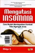 Mengatasi Insomnia: Cara Mudah Mendapatkan Kembali Tidur Nyenyak Anda