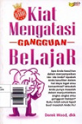 Kiat Mengatasi Gangguan Belajar