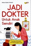 Jadi Dokter untuk Anak Sendiri