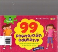 99 Permainan Edukatif untuk Melatih Kecerdasan & Kreativitas Anak