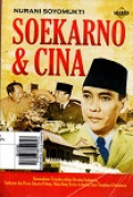 Soekarno & Cina: Nasionalisme Tionghoa dalam Revolusi Indonesia, Soekarno dan Poros Jakarta-Peking, Sikap Bung Karno terhadap Etnis Tionghoa di Indonesia