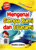 Mengenal Gempa Bumi dan Tsunami: Kamu Sebaiknya Mengerti