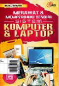 Merawat & Memperbaiki Sendiri Sistem Komputer & Laptop