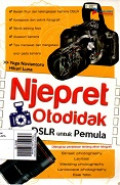 Njepret Otodidak Kamera DSLR untuk Pemula