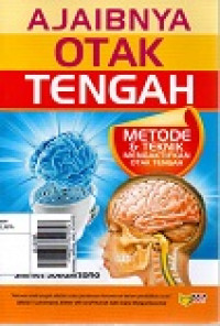 Ajaibnya Otak Tengah: Metode & Teknik Mengaktifkan Otak Tengah