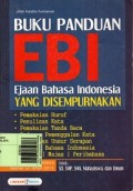 Buku Panduan EBI : Ejaan Bahasa Indonesia yang disempurnakan