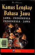 Kamus Lengkap Bahasa Jawa: Jawa-Indonesia, Indonesia-Jawa