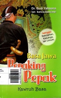 Basa Jawa: Pepaking Pepak Kawruh Basa