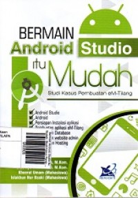 Bermain Android Studio itu Mudah: Studi Kasus Pembuatan eM-Tilang