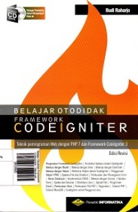 Belajar Otodidak Framework Codeigniter : Teknik pemrograman web dengan PHP 7 dan Framework Codelgniter 3