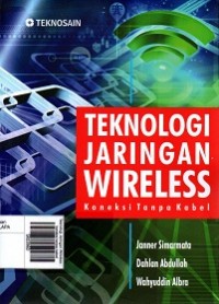 Teknologi Jaringan Wireless : Koneksi tanpa Kabel