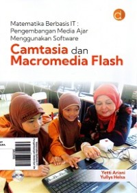 Matematika Berbasis IT: Pengembangan Media Ajar Menggunakan Software Camtasia dan Macromedia Flash