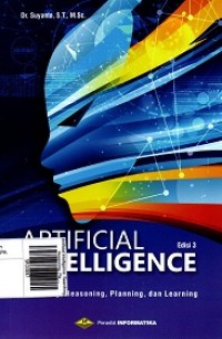 Artificial Intelligence: Searching, Reasoning, Planning, dan Learning