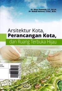 Arsitektur Kota, Perancangan Kota, dan Ruang Terbuka Hijau