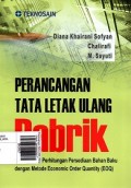 Perancangan Tata Letak Ulang Pabrik: Berdasarkan Perhitungan Persediaan Bahan Baku dengan Metode Economic Order Quantity (EOQ)