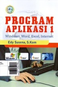 Program Aplikasi 1 : Windows, Word, Excel, Internet