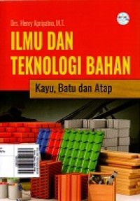 Ilmu dan Teknologi Bahan Kayu, Batu, dan Atap